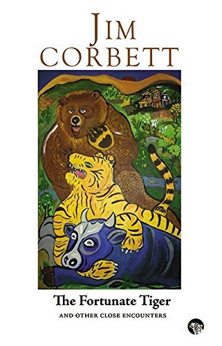 The Fortunate Tiger and Other Close Encounters: Selected Writings [Paperback]