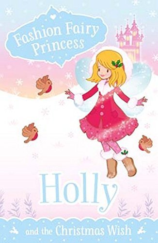 Fashion Fairy Princess: Holly and the Christmas Wish [Paperback] SUZANNE WEYN