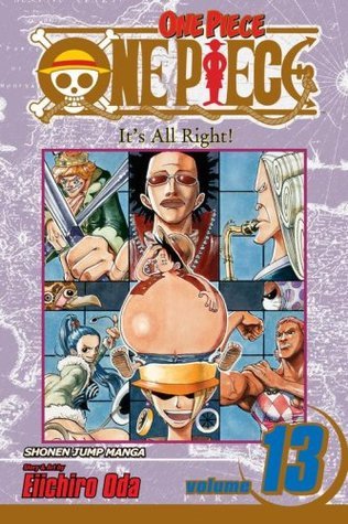 One Piece, Volume 13: It's All Right! by Oda Eiichiro