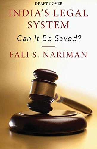 India's Legal System: Can It Be Saved [Paperback] [Jan 01, 2017] Fali S.Nariman