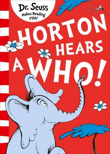 Horton Hears A Who! by Dr Seuss