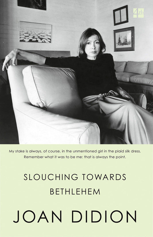 Slouching Towards Bethlehem by Joan Didion