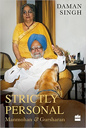 Strictly Personal: Manmohan and Gursharan