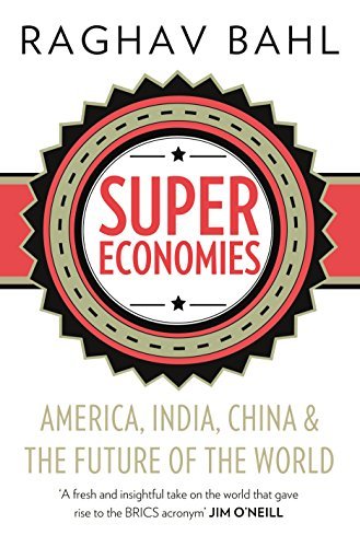 Super Economies: America, India, China And The Future Of The World