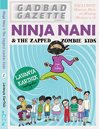 Ninja Nani & the Zapped Zombie Kids [Paperback] Lavanya Karthik by Lavanya Karthik