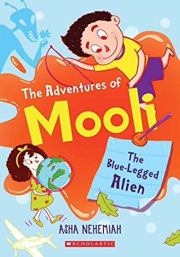 The Adventures of Mooli: The Blue-legged Alien [Paperback] [Jan 01, 2017] ASHA NEHEMIAH