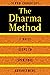 The Dharma Method: 7 Daily Steps to Spiritual Advancement