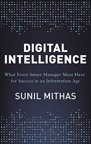 Digital Intelligence: What Every Smart Manager Must Have for Success in an Information Age [Hardcover]