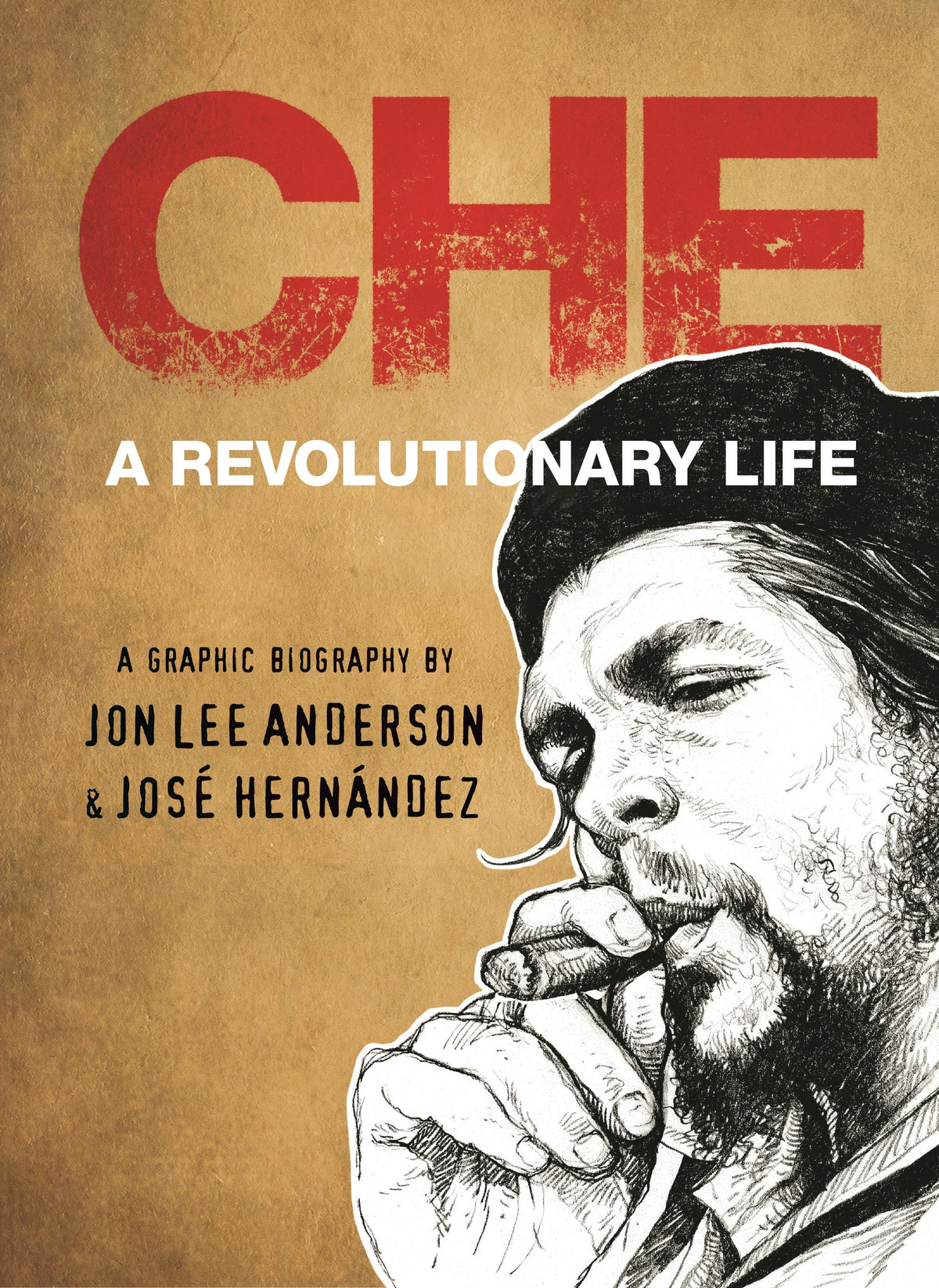Che: A Revolutionary Life: A Graphic Biography by Jon Lee Anderson