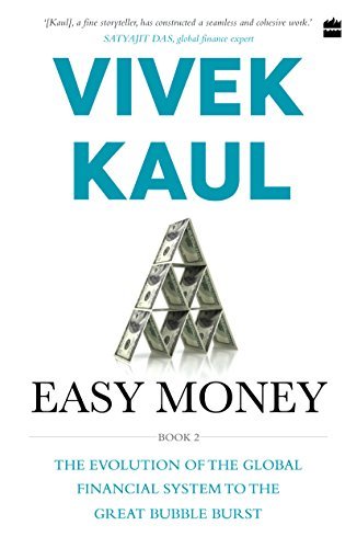 Easy Money: Evolution of the Global Financial system to the Great Bubble Burst