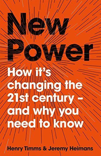 New Power: How It's Changing The 21st Century - And Why You Need To Know (My First Touch and Find) [Apr 05, 2018] Heimans, Jeremy and Timms, Henry by Jeremy Heimans And Henry Timms