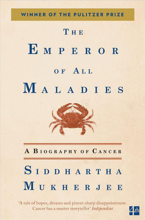 The Emperor of All Maladies: A Biography of Cancer