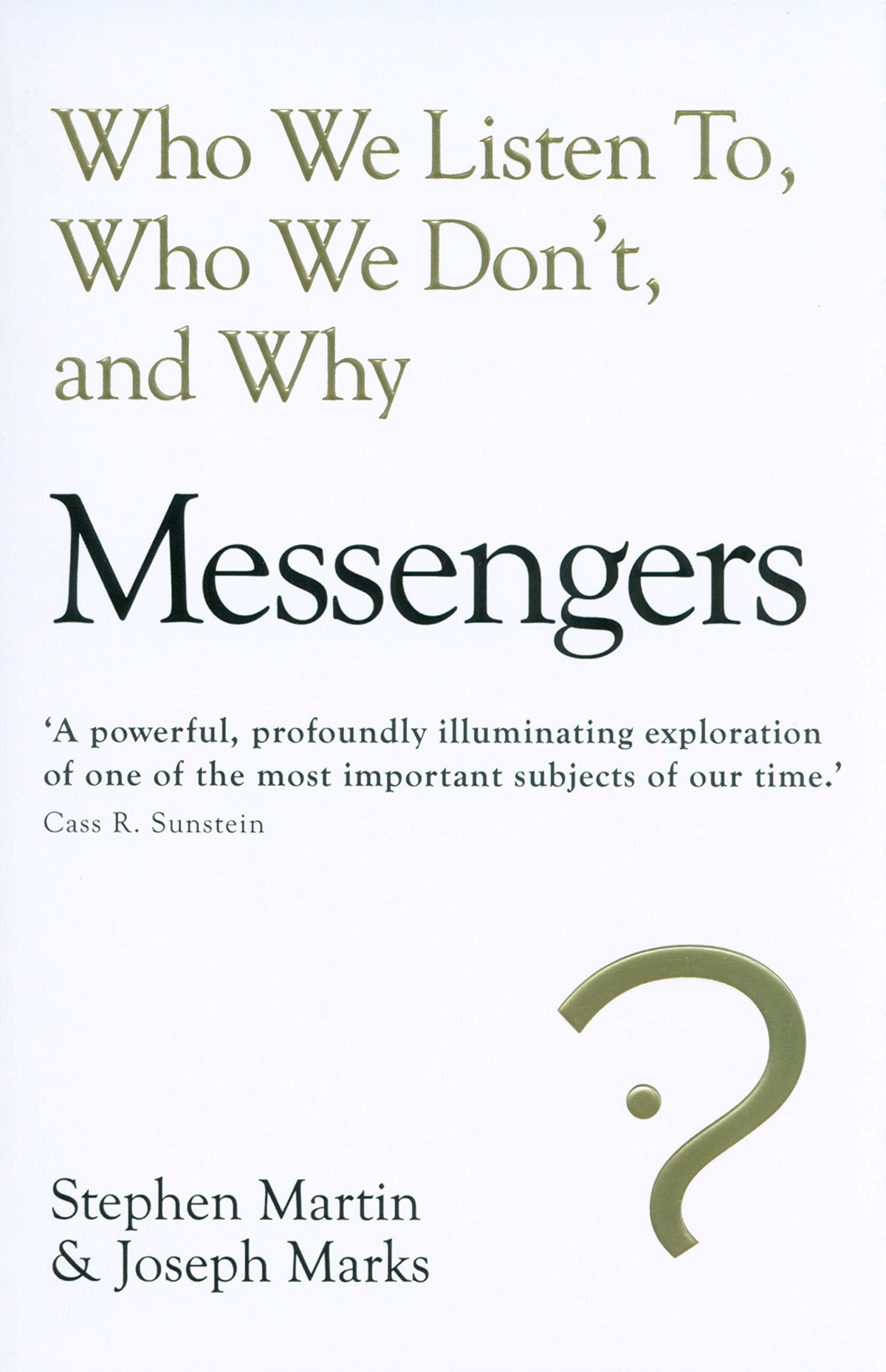 Messengers: Who We Listen To, Who We Don't, and Why by Stephen, Marks, Joseph Martin