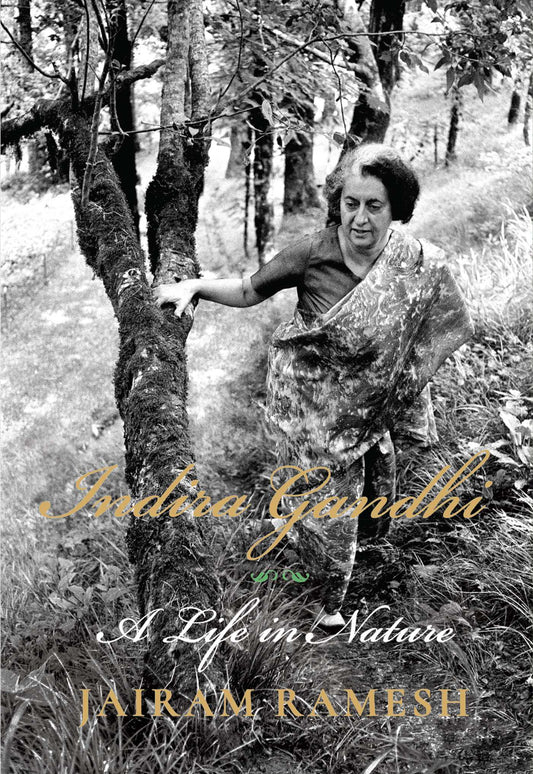 Indira Gandhi: A Life in Nature