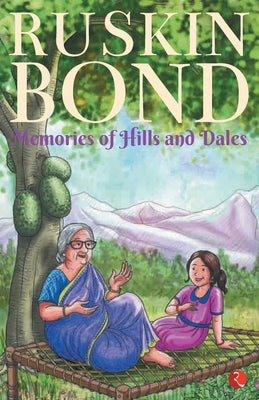 Memories of Hills and Dales by Ruskin Bond