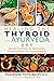 Healing the Thyroid with Ayurveda: Natural Treatments for Hashimoto's, Hypothyroidism, and Hyperthyroidism