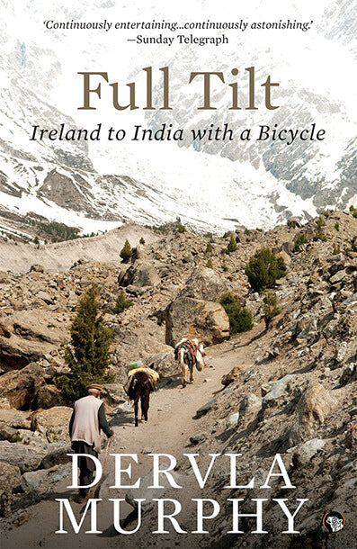FULL TILT : IRELAND TO INDIA WITH A BICYCLE
