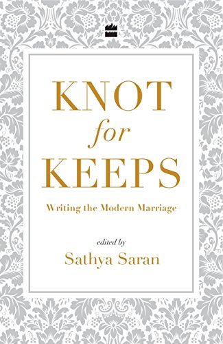 Knot for Keeps: Writing the Modern Marriage [Paperback] [May 31, 2018] Sathya Saran