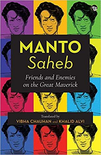 Manto Saheb: Friends and Enemies on the Great Maverick