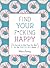 Find Your F*cking Happy: A Journal to Help Pave the Way for Positive Sh*t Ahead