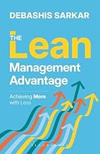 The Lean Management Advantage by Debashis Sarkar