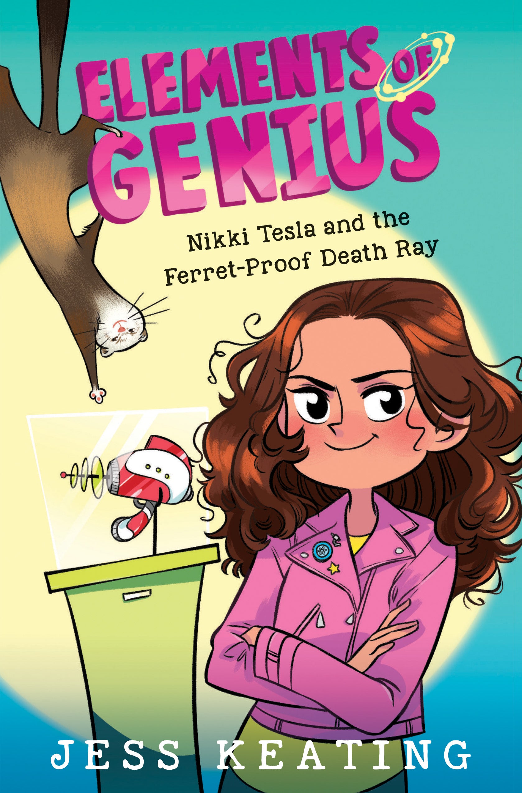 Nikki Tesla and the Ferret-Proof Death Ray by Jess Keating And Lissy Marlin
