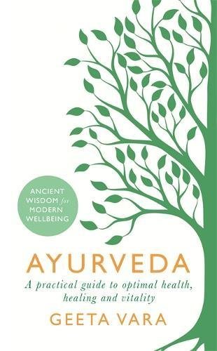Ayurveda [Paperback] [Jan 01, 2018] Geeta Vara