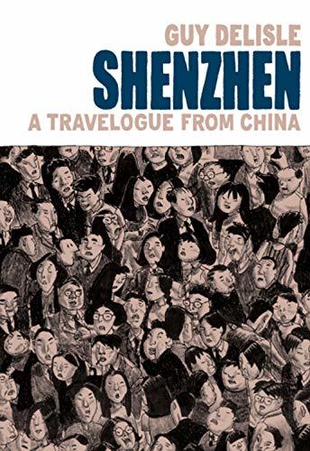 Shenzhen: A Travelogue From China by Guy Delisle