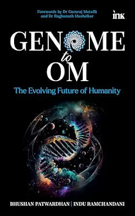 Genome to Om: the Evolving Future of Humanity (pb) by Bhushan Patwardhan And Indu Ramchandani