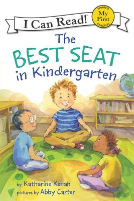 The Best Seat in Kindergarten: An Early Reading Book About Starting Kindergarten for Kids (Ages 4–8)