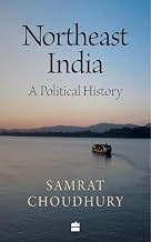 Northeast India by Samrat Choudhury