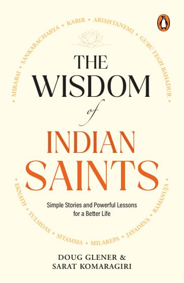 The Wisdom Of Indian Saints by Doug Glener; Sarat Komaragiri