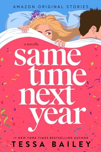 Same Time Next Year by Tessa Bailey