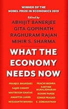 What the Economy Needs Now (pb) by Gita Gopinath, Raghuram Rajan And Mihir S. Sharma Abhijit Banerjee