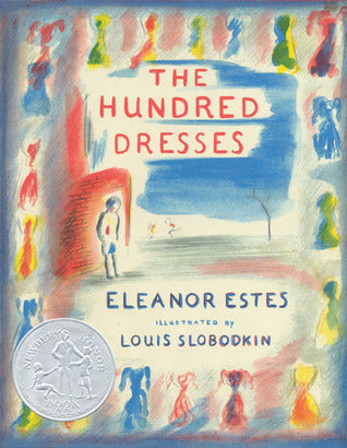 The Hundred Dresses: A Newbery Honor Middle Grade Book About Kindness and Acceptance
