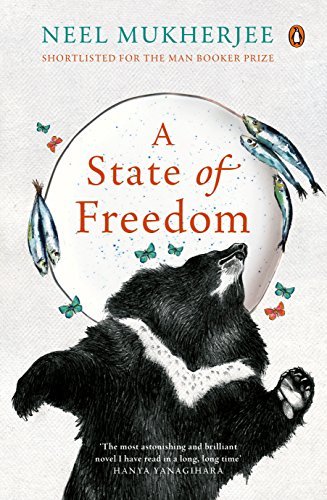 A State of Freedom by Neel Mukherjee