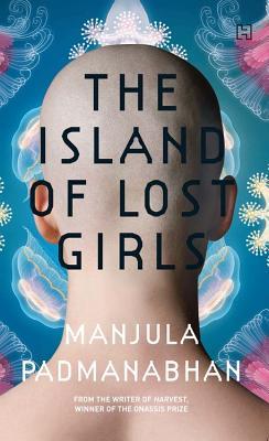 The Island of Lost Girls by Padmanabhan Manjula