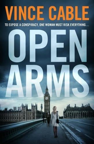 Open Arms [Sep 07, 2017] Cable, Vince by Vince Cable