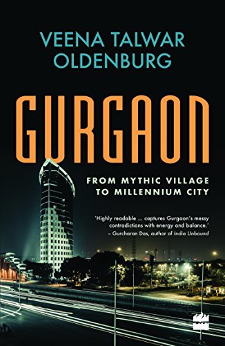 Gurgaon: From Mythic Village to Millennium City