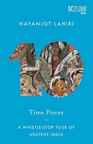 Time Pieces: A Whistle-stop Tour of Ancient India