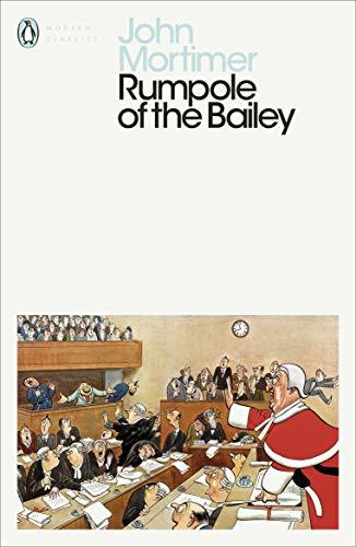 Rumpole of the Bailey by Mortimer John