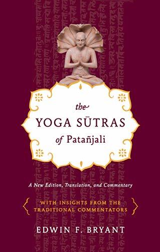 Yoga Sutras of Patanjali: A New Edition, Translation, and Commentary