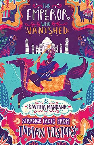 The Emperor Who Vanished: Strange Facts from Indian