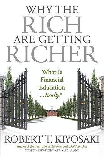 Why the Rich Are Getting Richer by Kiyosaki Robert T.