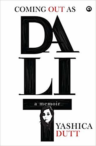 Coming Out as Dalit: A Memoir