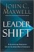 Leadershift : The 11 Essential Changes Every Leader Must Embrace