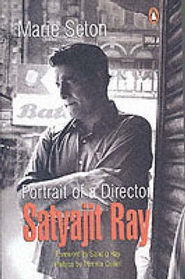 Portrait of a Director: Satyajit Ray by Marie Seton