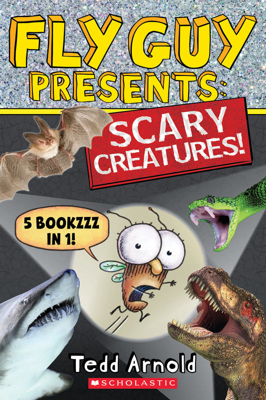 Fly Guy Presents: Scary Creatures! by Tedd Arnold