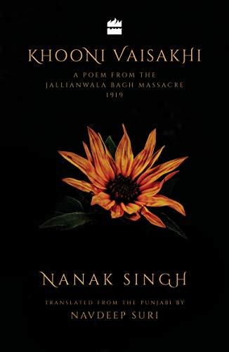 Khooni Vaisakhi : A Poem from the Jallianwala Bagh Massacre, 1919