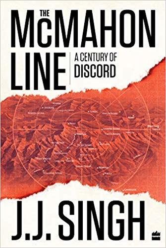 The McMahon Line: A Century of Discord by General (retd.) J. J. Singh